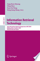 Information retrieval technology : Asia Information Retrieval Symposium, AIRS 2004, Beijing, China, October 18-20, 2004 : revised selected papers /