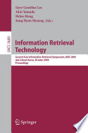 Information retrieval technology : Second Asia Information Retrieval Symposium, AIRS 2005, Jeju Island, Korea, October 13-15, 2005 : proceedings /