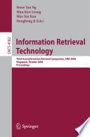 Information retrieval technology : Third Asia Information Retrieval Symposium, AIRS 2006, Singapore, October 16-18, 2006 : proceedings /