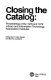 Closing the catalog : proceedings of the 1978 and 1979 Library and Information Technology Association institutes /
