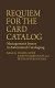 Requiem for the card catalog : management issues in automated cataloging /