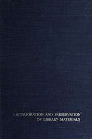 Deterioration and preservation of library materials ; the thirty-fourth annual conference of the Graduate Library School, August 4-6, 1969 /