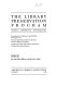 Library preservation program : models, priorities, possibilities : proceedings of a conference, April 29, 1983, Washington, D.C. /