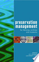 Preservation management for libraries, archives and museums /