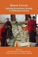 Remote capture : digitising documentary heritage in challenging locations /