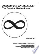 Preserving knowledge : the case for alkaline paper /