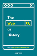 The web as history : using web archives to understand the past and the present /