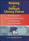 Helping the difficult library patron : new approaches to examining and resolving a long-standing and ongoing problem /