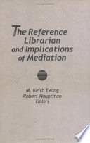 The Reference librarian and implications of mediation /