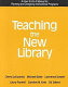 Teaching the New Library : a how-to-do-it manual for planning and designing instructional programs /
