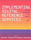 Implementing digital reference services : setting standards and making it real /