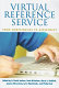 Virtual reference service : from competencies to assessment /