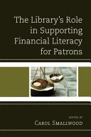 The library's role in supporting financial literacy for patrons /