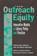 From outreach to equity : innovative models of library policy and practice /