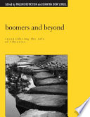 Boomers and beyond : reconsidering the role of libraries /