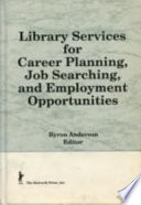 Library services for career planning, job searching, and employment opportunities /