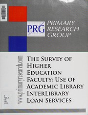 The survey of higher education faculty : use of academic library interlibrary loan services.