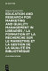 Education and research for marketing and quality management in libraries = La formation et a recherche sur le marketing et la gestion de la qualité en bibliotheque : satellite meeting/colloque satellite : Québec, August 14-16 Août 2001 /