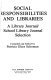 Social responsibilities and libraries : a Library journal/School library journal selection /