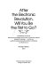 After the electronic revolution, will you be the first to go? : proceedings of the 1992 Association for Library Collections & Technical Services President's Program, 29 June 1992, American Library Association Annual Conference, San Francisco, CA /