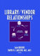 Library/vendor relationships /