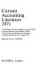 Current accounting literature 1971 ; a catalogue of books, pamphlets, and periodicals of current interest in the members' library of the Institute of Chartered Accountants in England and Wales at 31 August 1971 /