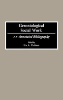 Gerontological social work : an annotated bibliography /