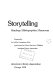 Storytelling : readings/bibliographies/resources /