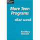 More teen programs that work /