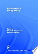 Encyclopedia of library history /