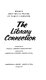 The Library connection : essays written in praise of public libraries /