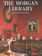 The Morgan Library : an American masterpiece /