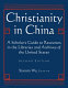 Christianity in China : a scholars' guide to resources in the libraries and archives of the United States.
