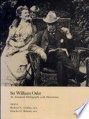 Sir William Osler : an annotated bibliography with illustrations /