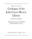 Bibliotheca americana : catalogue of the John Carter Brown Library in Brown University, short-title list of additions, books printed 1471-1700.