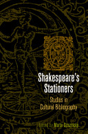 Shakespeare's stationers : studies in cultural bibliography /