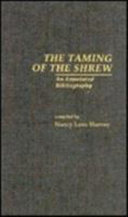 The Taming of the shrew : an annotated bibliography /