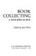 Book collecting : a modern guide /