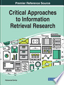 Critical approaches to information retrieval research /