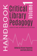 Critical library pedagogy handbook /