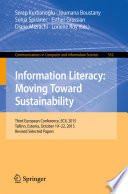 Information literacy : moving toward sustainability : third European Conference, ECIL 2015, Tallinn, Estonia, October 19-22, 2015, Revised selected papers /