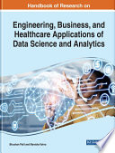 Handbook of research on engineering, business, and healthcare applications of data science and analytics /