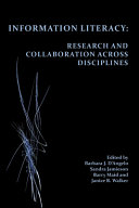 Information literacy : research and collaboration across disciplines /