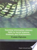 Teaching information literacy skills to social sciences students and practitioners : a casebook of applications /