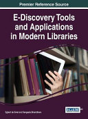 E-discovery tools and applications in modern libraries /