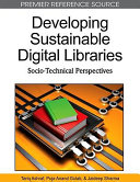 Developing sustainable digital libraries : socio-technical perspectives /