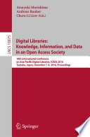 Digital Libraries: Knowledge, Information, and Data in an Open Access Society : 18th International Conference on Asia-Pacific Digital Libraries, ICADL 2016, Tsukuba, Japan, December 7--9, 2016, Proceedings /