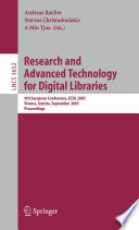 Research and advanced technology for digital libraries : 9th European Conference, ECDL 2005, Vienna, Austria, September 18-23, 2005 : proceedings /