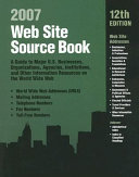 Web site source book, 2007 : a guide to major U.S. businesses, organizations, agencies, institutions, and other information resources on the world wide web.