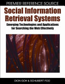 Social information retrieval systems : emerging technologies and applications for searching the Web effectively /